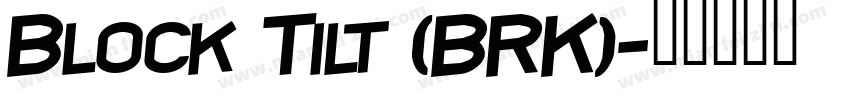 Block Tilt (BRK)字体转换
